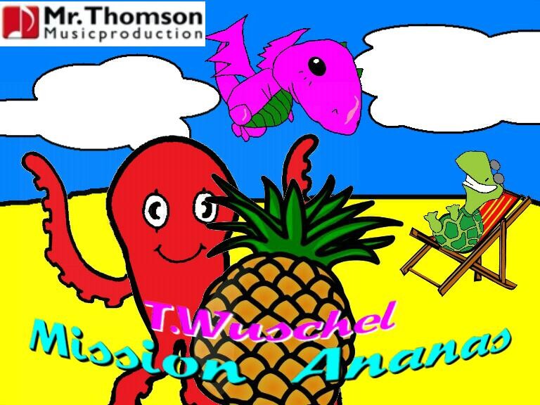 T.Wuschel - Mission Ananas