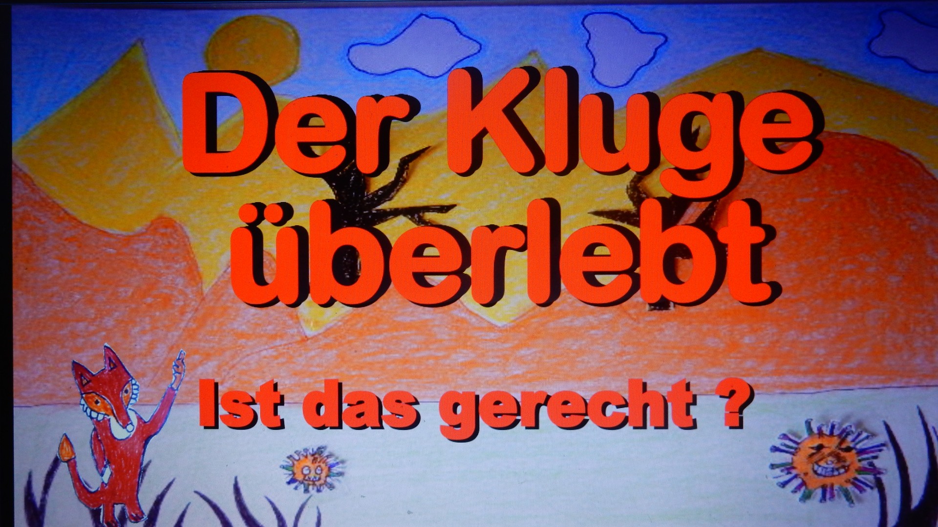 Der Kluge überlebt - ist das gerecht? Link: https://youtu.be/75CdjOFM6